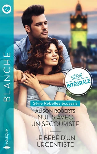 Nuits avec un secouriste - Le bébé d'un urgentiste - Alison Roberts - Livre