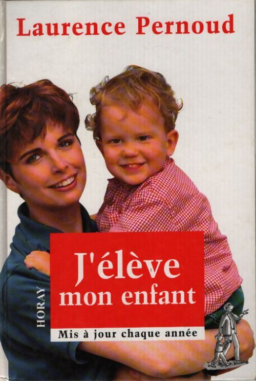 J'élève mon enfant - Laurence Pernoud - Livre