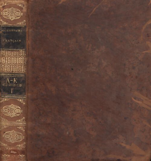 Dcitionnaire de l'Académie Française 1831 Tome I - Collectif - Livre