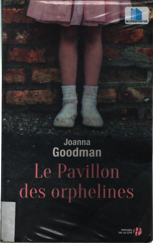 Le pavillon des orphelines - Joanna Goodman - Livre