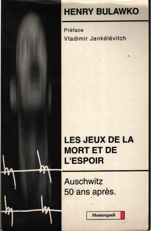 Les jeux de la mort et de l'espoir - Bulawko Henry - Livre