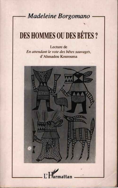 Des hommes ou des bêtes - Madeleine Borgomano - Livre