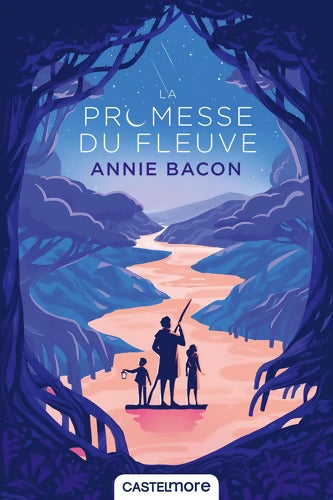 La Promesse du fleuve - Annie Bacon - Livre