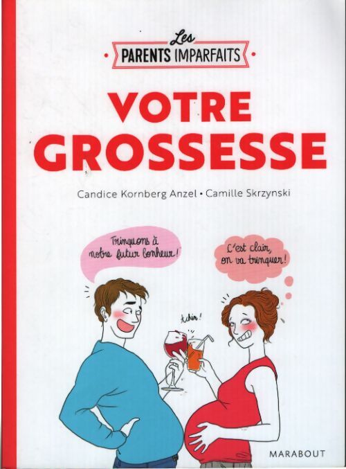 Le guide des parents imparfaits - la grossesse - Candice Kornberg-anzel - Livre