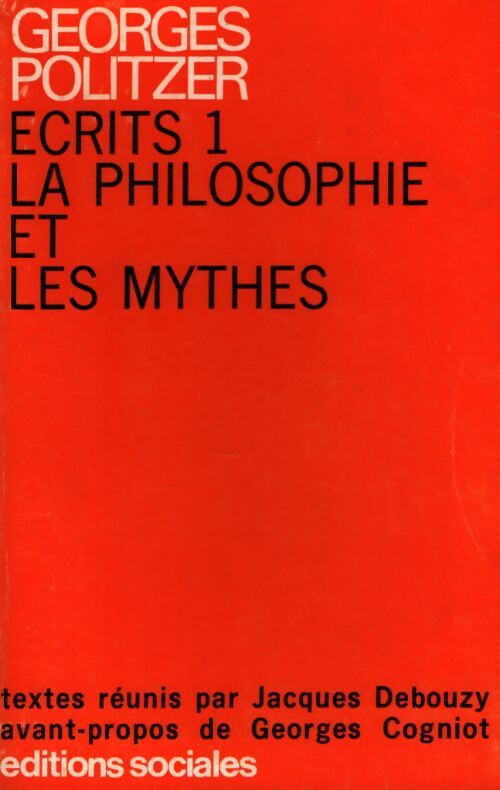 Écrits Tome I : Le philosophie et les mythes - Georges Politzer - Livre