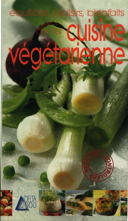 Équilibre plaisirs bienfaits de la cuisine végétarienne - Véronique Parmentier - Livre