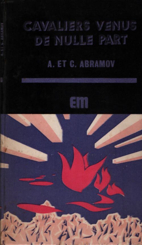 Les cavaliers venus de nulle part - Alexandre Abramov - Livre