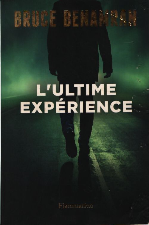 L'ultime expérience - Bruce Benamran - Livre