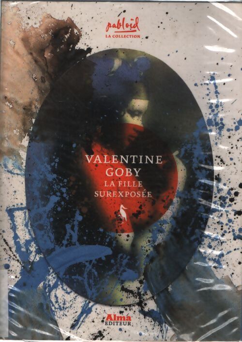 La fille surexposée - Valentine Goby - Livre