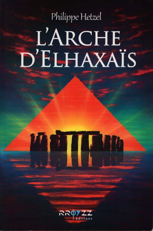 L'arche d'elhaxaïs - Hetzel Philippe - Livre