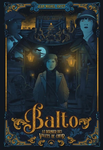 Balto : Tome I - Le dernier des Valets de coeur - Jean-Michel Payet - Livre