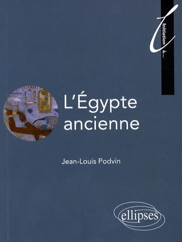 l'Egypte ancienne - Jean-Louis Podvin - Livre