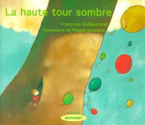 Que d'histoires ! CP - Série 1 . Période 3 : Album La haute tour sombre - Françoise Guillaumond - Livre