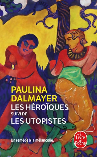 Les Héroïques - Les Utopistes - Paulina Dalmayer - Livre