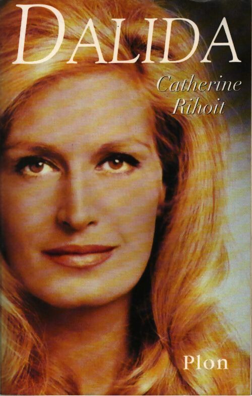 Dalida - Catherine Rihoit - Livre