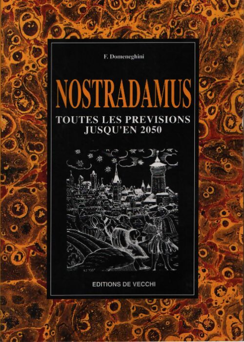 Nostradamus : Toutes les previsions jusqu'en 2050 - F. Domeneghini - Livre