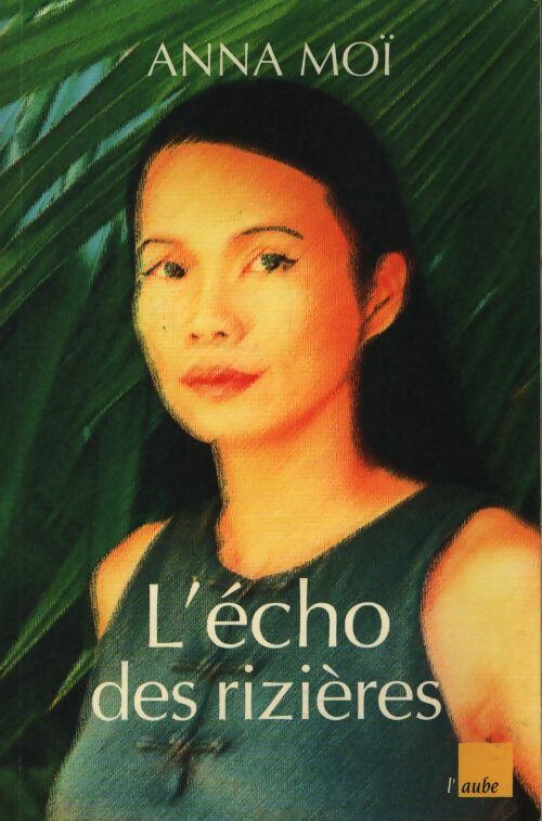 L'echo des rizières - Anna Moï - Livre