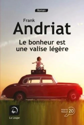 Le bonheur est une valise légère - Frank Andriat - Livre