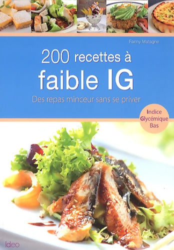 200 recettes à faible IG - Fanny Matagne - Livre