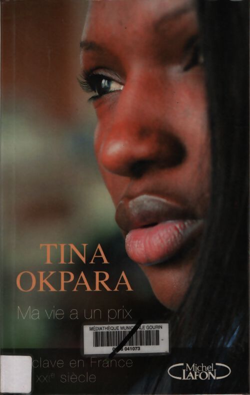 Ma vie a un prix - esclave en france au xxième siècle - Tina Okpara - Livre
