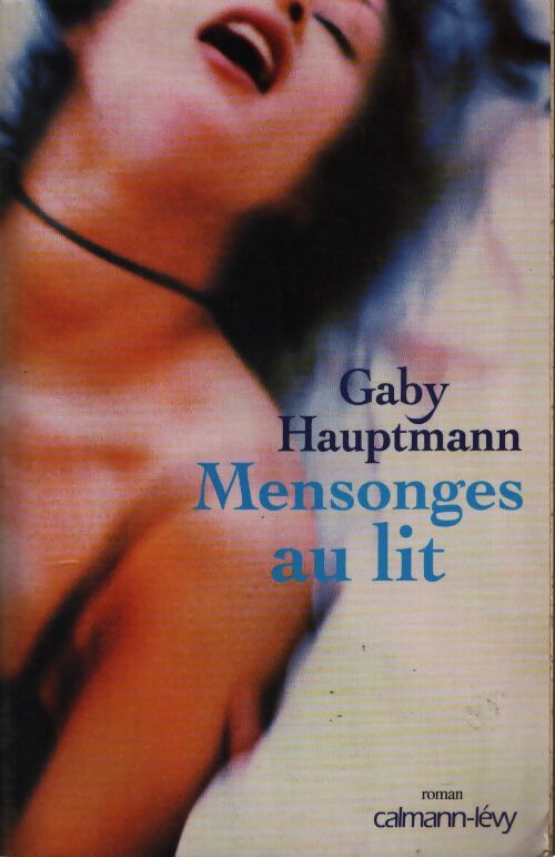 Mensonges au lit - Gaby Hauptmann - Livre