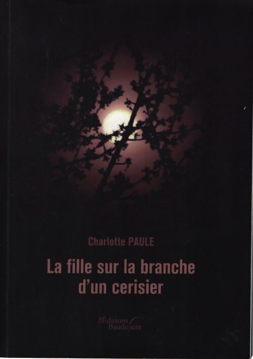 La fille sur la branche d'un cerisier - Charlotte Paule - Livre