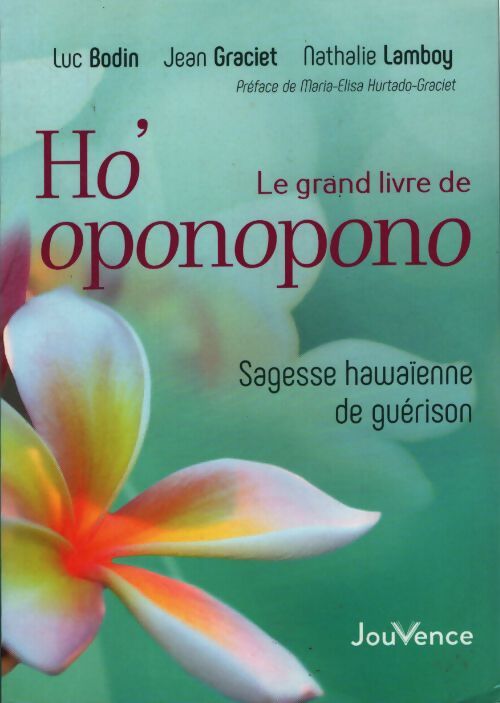 Le grand livre d'ho'oponopono : Sagesse hawaienne de guérison - Luc Bodin - Livre