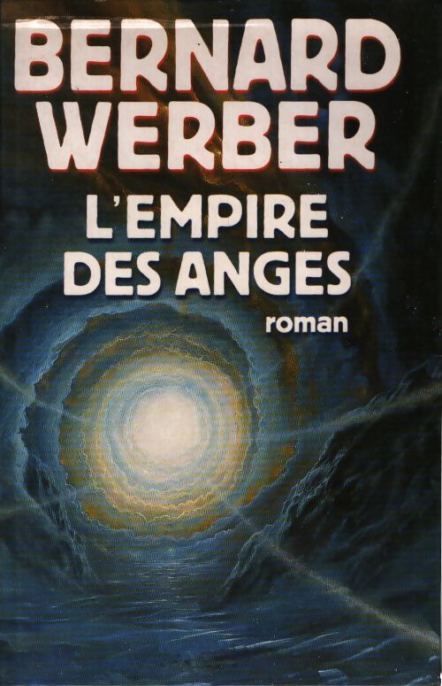 L'empire des anges - Bernard Werber - Livre