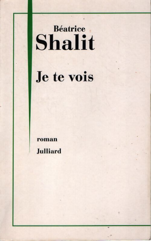 Je te vois - Béatrice Shalit - Livre