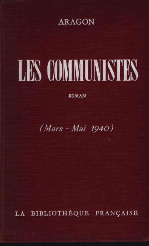 Les communistes Tome IV : Mars-mai 1940 - Louis Aragon - Livre