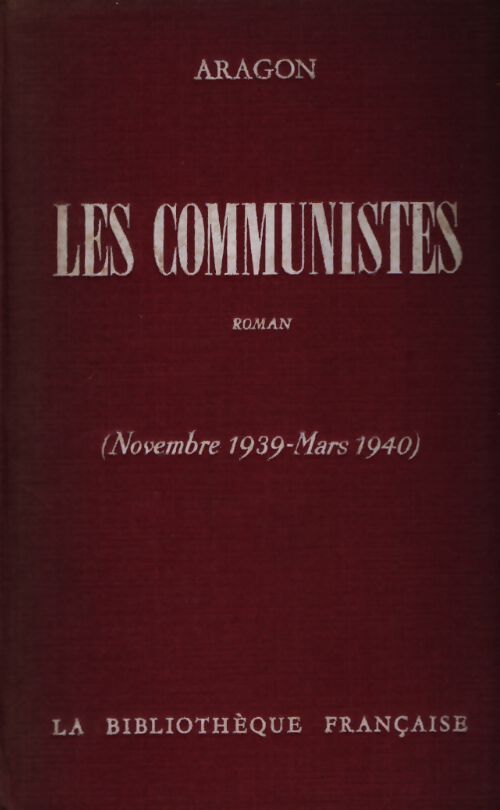 Les communistes Tome III : Novembre 1939-mard 1940 - Louis Aragon - Livre