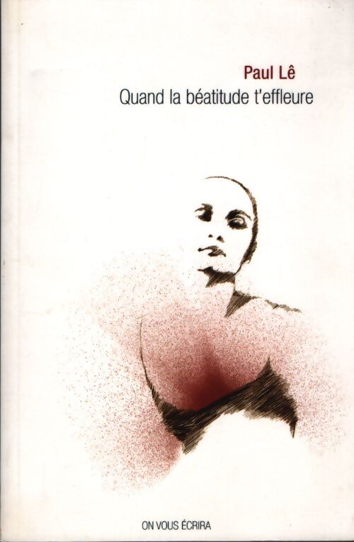Quand la béatitude t'effleure - Paul Lê - Livre