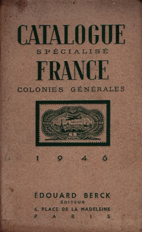 Catalogue spécialisé France colonies générales 1946 - Collectif - Livre