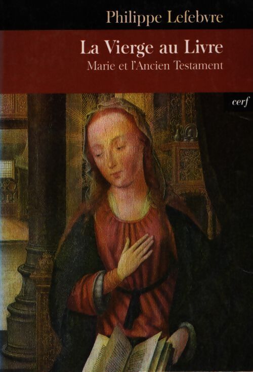 La vierge au livre - Philippe Lefebvre - Livre