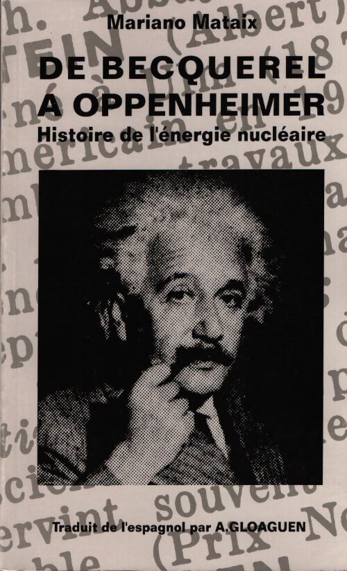 De Becquerel à Oppenheimer. Histoire de l'energie nuclaire - Mariano Mataix - Livre