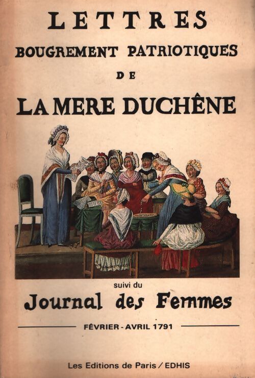 Lettre bougrement patriotiques de la mère Duchêne / Journal des femmes - Collectif - Livre