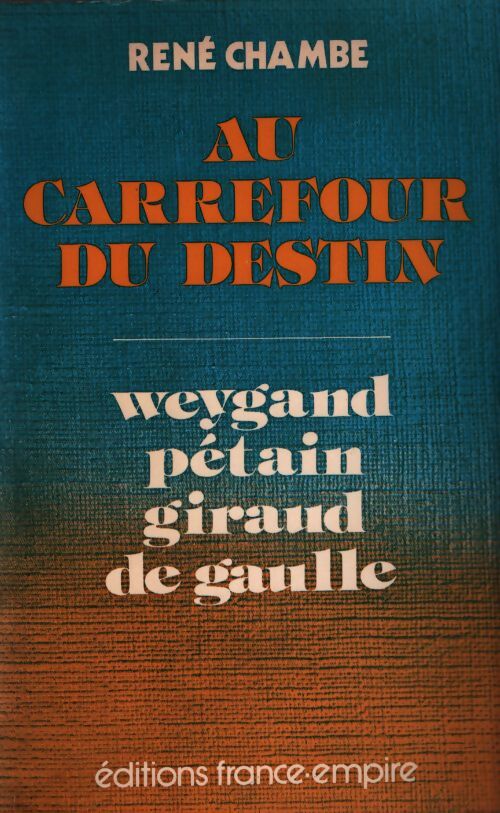 Au carrefour du destin - René Chambe - Livre