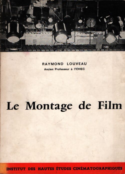 Le montage du film - Raymond Louveau - Livre
