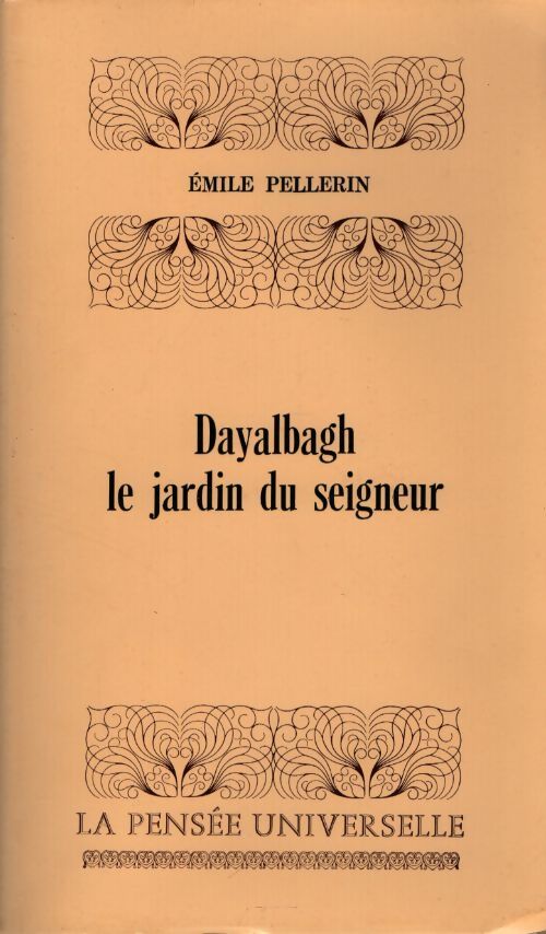 Dayalbagh le jardin du seigneur - Émile Pellerin - Livre