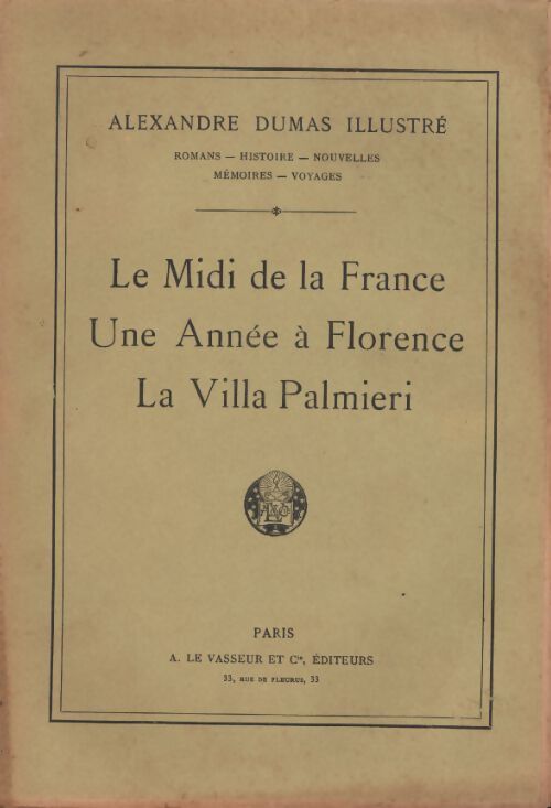 Le Midi de la France / Une année à Florence / La Villa Palmieri - Alexandre Dumas - Livre
