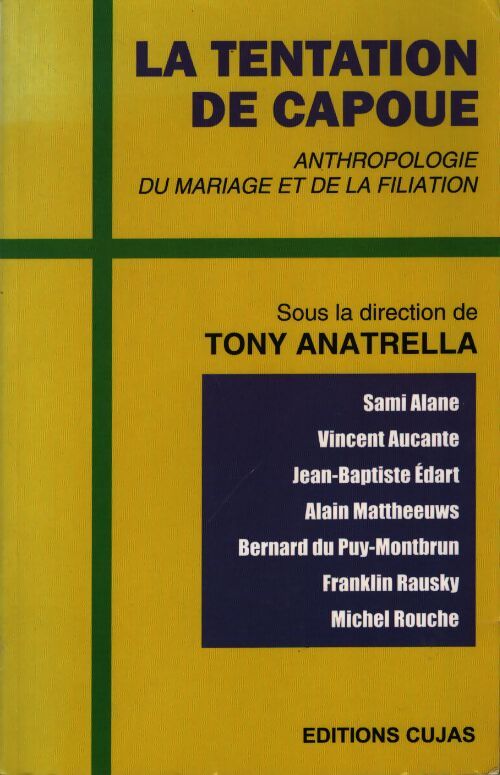La tentation de capoue : Anthropologie du mariage et de la filiation - Tony Anatrella - Livre