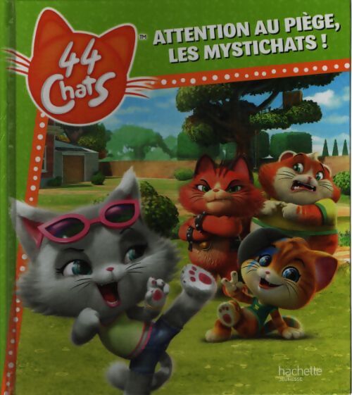 44 chats - attention au piège les mystichats ! - Collectif - Livre