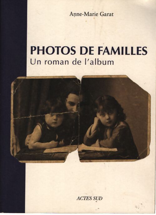 Photos de familles : Un roman de l'album - Anne-Marie Garat - Livre