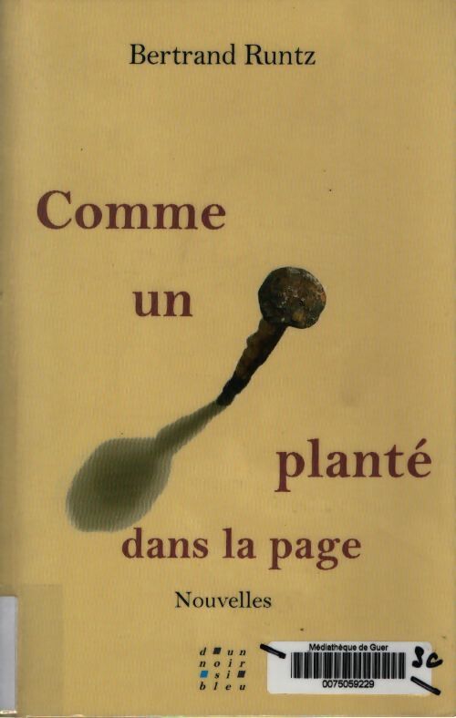 Comme un clou plante dans la page - Bertrand Runtz - Livre