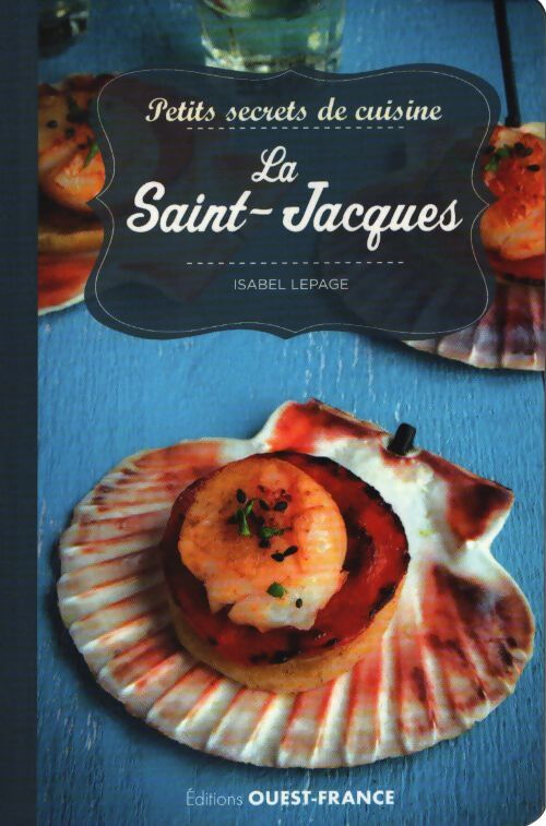 Petits secrets de cuisine. La saint-jacques - Isabel LEPAGE - Livre