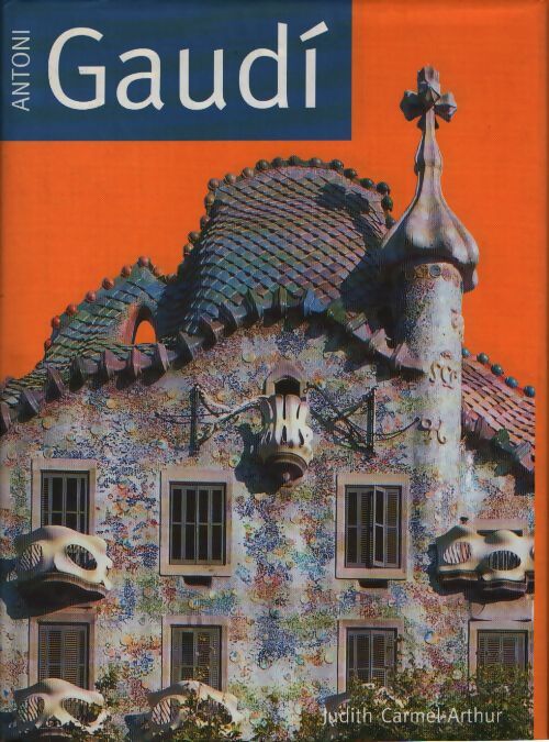 Gaudi - Judith Carmel-Arthur - Livre