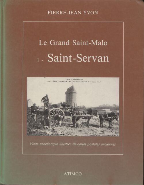 Le Grand Saint-Malo Tome I : Saint-Servan - Pierre-Jean Yvon - Livre