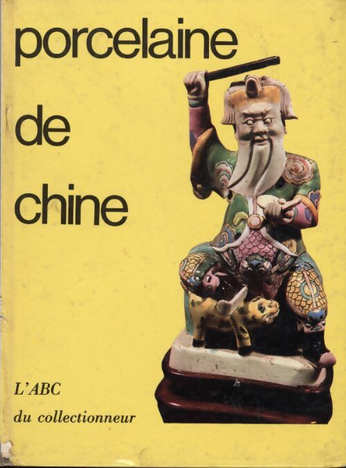 Porcelaine de Chine - Collectif - Livre