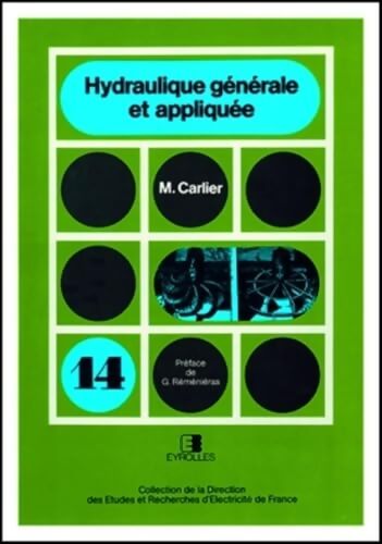 Hydraulique générale et appliquée - Michel Carlier - Livre