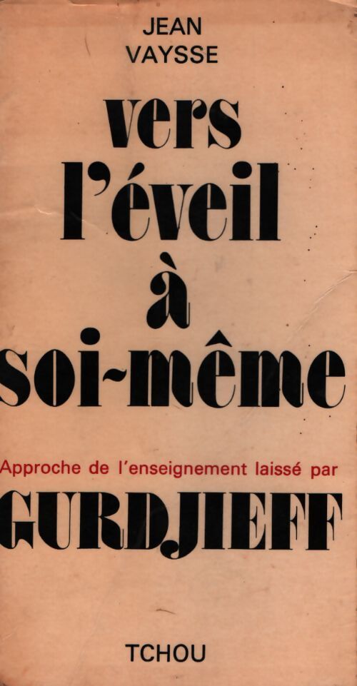 Vers l'éveil à soi-même : Approche de l'enseignement laissé par Gurdjieff - Jean Vaysse - Livre